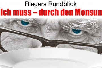 Ich muss – durch den Monsun…